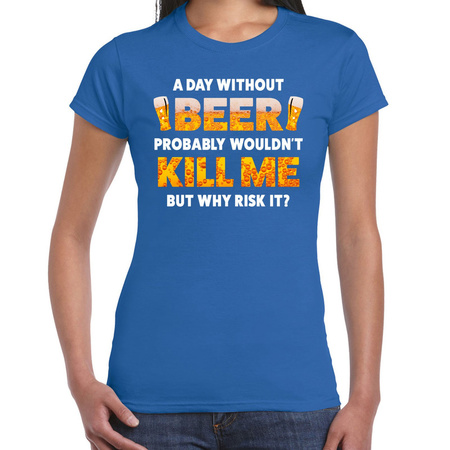 A day Without Beer fun shirt blauw voor dames drank thema